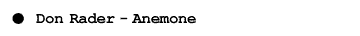 Don Rader - Anemone